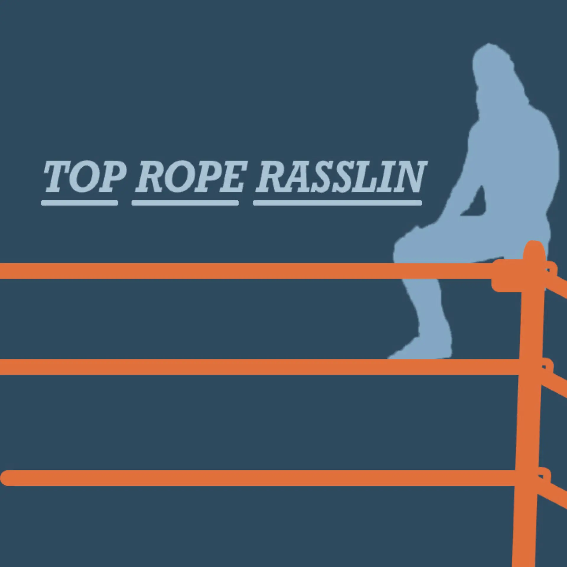 Top.Rope.Rasslin